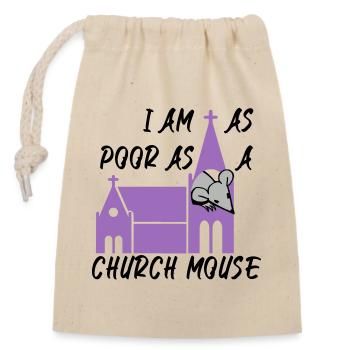 I am as poor as a church mouse - Verschließbarer Geschenkbeutel aus Baumwolle (14x20cm) - Natur - Vorne
