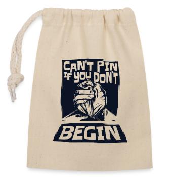 Can't Pin If You Don't Begin Exercise Trainer Arm - Closable cotton gift bag (14x20cm) - nature - Front