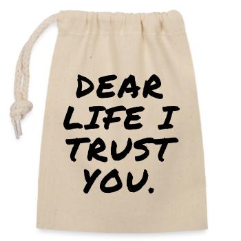 Dear Life I Trust You - Closable cotton gift bag (14x20cm) - nature - Front