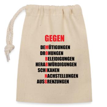 Mobbing-Abwehr Motiv mit starker Botschaft - Verschließbarer Geschenkbeutel aus Baumwolle (14x20cm) - Natur - Vorne