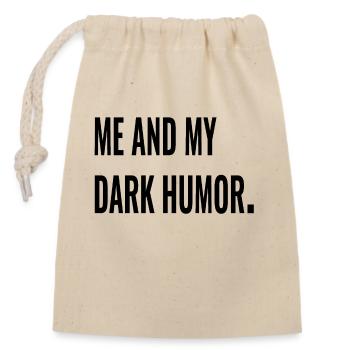 ME AND MY DARK HUMOR. - Closable cotton gift bag (14x20cm) - nature - Front