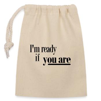 l am ready if you are - Sac cadeau en coton avec cordon (14 x 20 cm) - nature - Devant