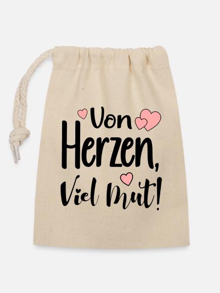 VON HERZEN - VIEL MUT SPRÜCHE - Verschließbarer Geschenkbeutel aus Baumwolle (14x20cm) - Natur