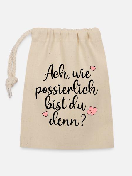 POSSIERLICH - KOMPLIMENTE VERTEILEN SPRÜCHE - Verschließbarer Geschenkbeutel aus Baumwolle (14x20cm) - Natur