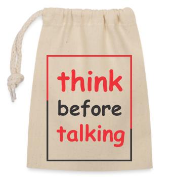 think before talking - Verschließbarer Geschenkbeutel aus Baumwolle (14x20cm) - Natur - Vorne