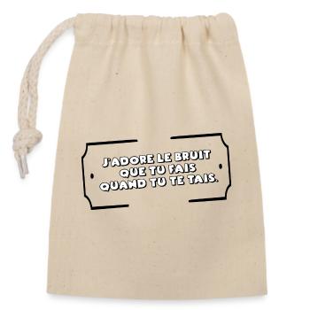 I love the noise you make when you're quiet - Closable cotton gift bag (14x20cm) - nature - Front