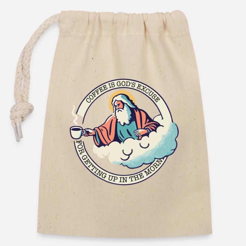 COFFEE IS GOD'S EXCUSE FOR GETTING UP - Closable cotton gift bag (14x20cm) - nature