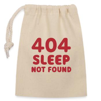 404: Sleep Not Found - Verschließbarer Geschenkbeutel aus Baumwolle (14x20cm) - Natur - Vorne
