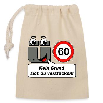 60. Geburtstag , kein Grund sich zu verstecken - Verschließbarer Geschenkbeutel aus Baumwolle (14x20cm) - Natur - Vorne