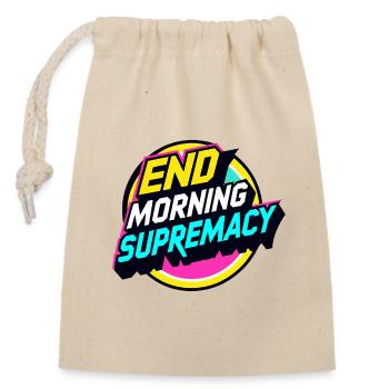 End Morning Supremacy - Closable cotton gift bag (14x20cm) - nature - Front