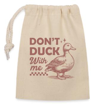 Humorous duck bird with the quote DONT DUCK - Closable cotton gift bag (14x20cm) - nature - Front