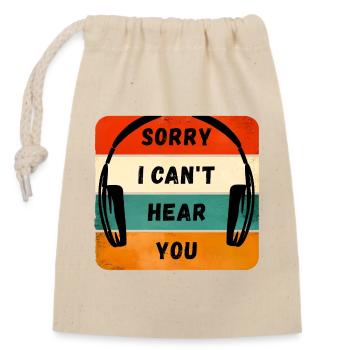 Sorry I Can’t Hear You - Casque rétro - Sac cadeau en coton avec cordon (14 x 20 cm) - nature - Devant