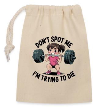 Don't spot me, I'm trying to die - Funny Gym Anime - Verschließbarer Geschenkbeutel aus Baumwolle (14x20cm) - Natur - Vorne