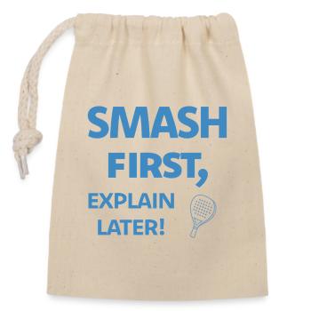 Smash First Explain Later Padel - Verschließbarer Geschenkbeutel aus Baumwolle (14x20cm) - Natur - Vorne