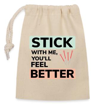 Acupuncturist Stick With Me You'll Feel Better  - Closable cotton gift bag (14x20cm) - nature - Front