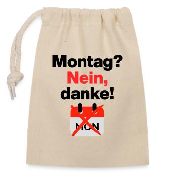 Montag? Nein, danke! Lustiges Motiv für Büromuffel - Verschließbarer Geschenkbeutel aus Baumwolle (14x20cm) - Natur - Vorne