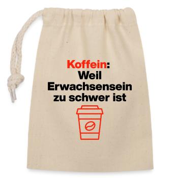  Koffein, Erwachsensein ist schwer. Kaffeeliebe - Verschließbarer Geschenkbeutel aus Baumwolle (14x20cm) - Natur - Vorne