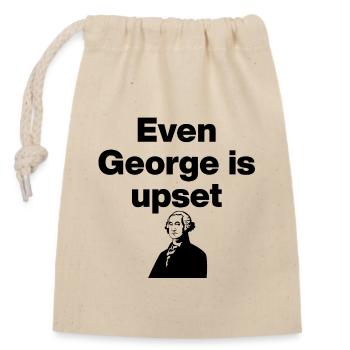 Even George Is Upset About Him, US Politics - Closable cotton gift bag (14x20cm) - nature - Front