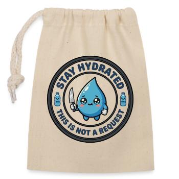 Stay Hydrated Killer Cute - Closable cotton gift bag (14x20cm) - nature - Front