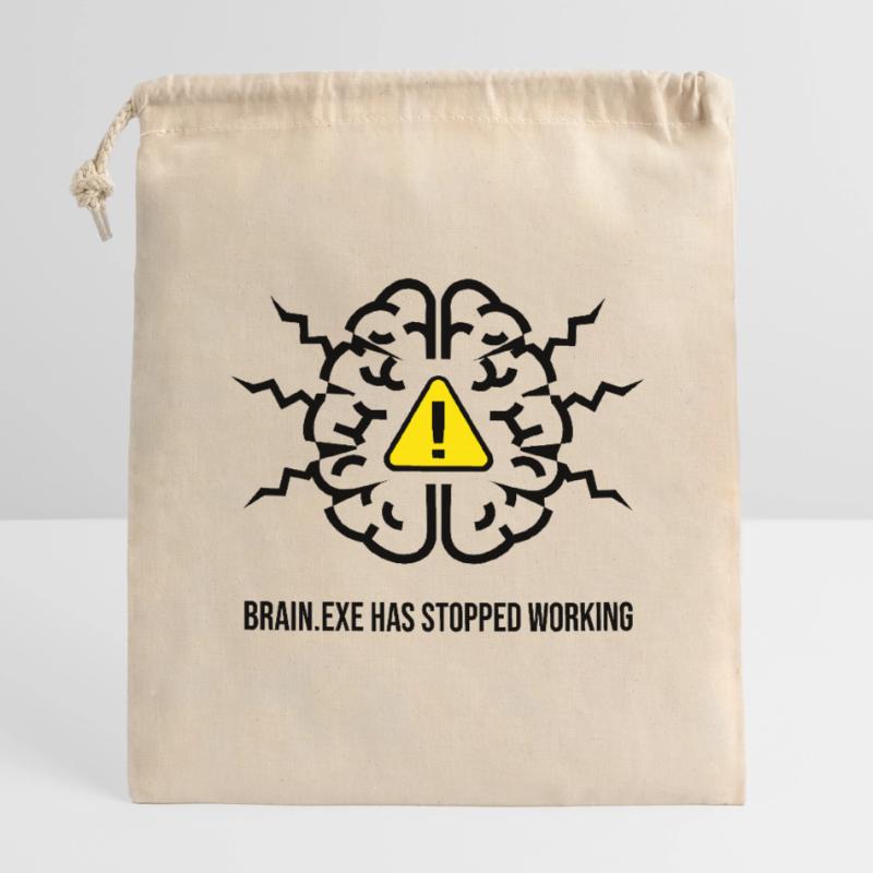 BRAIN.EXE HAS STOPPED WORKING - Brain Failure NO Closable cotton gift bag (14x20cm)