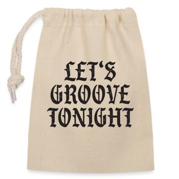 Let's groove tonight - Verschließbarer Geschenkbeutel aus Baumwolle (14x20cm) - Natur - Vorne
