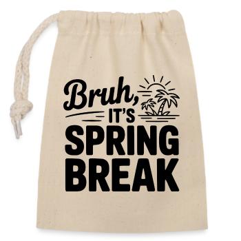 Bruh, It's Spring Break - Closable cotton gift bag (14x20cm) - nature - Front