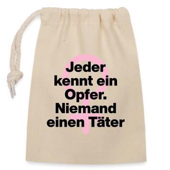 JEDER KENNT OPFER, NIEMAND TÄTER! ♀ FEMALE POWER - Verschließbarer Geschenkbeutel aus Baumwolle (14x20cm) - Natur - Vorne