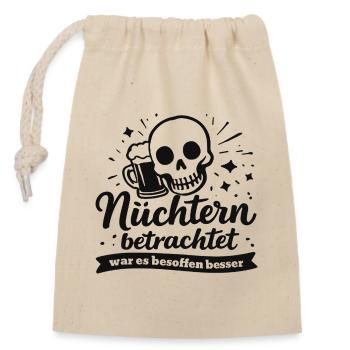 Nüchtern betrachtet war es besoffen besser Spruch - Verschließbarer Geschenkbeutel aus Baumwolle (14x20cm) - Natur - Vorne