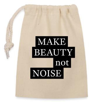 MAKE BEAUTY not NOISE - Closable cotton gift bag (14x20cm) - nature - Front