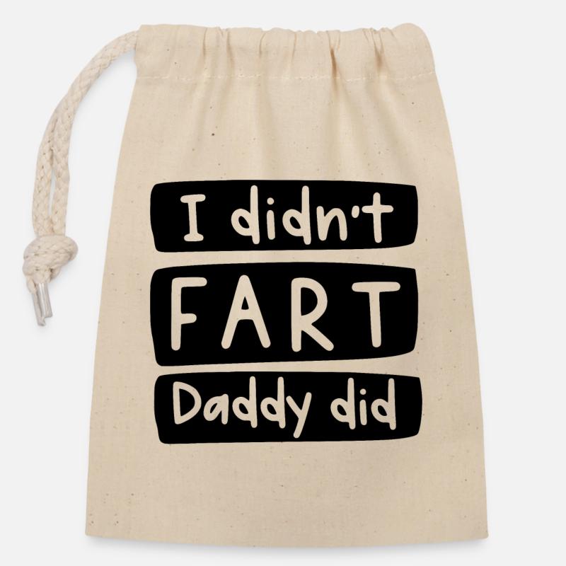 I Didn't Fart Daddy Did - Closable cotton gift bag (14x20cm) - nature
