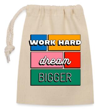Work Hard Dream Bigger Motivation et Ambition - Sac cadeau en coton avec cordon (14 x 20 cm) - nature - Devant