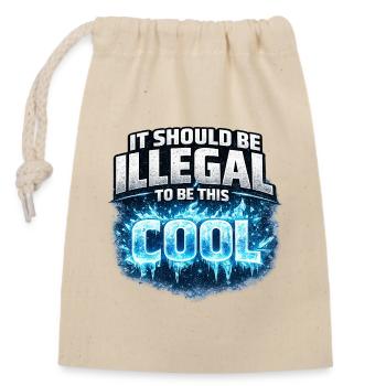 It Should Be Illegal to Be This Cool - Closable cotton gift bag (14x20cm) - nature - Front