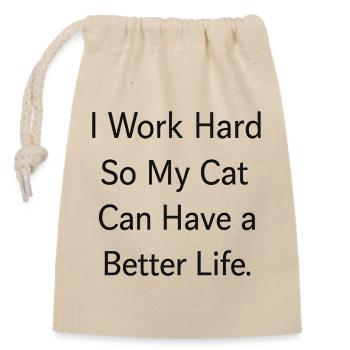 I work hard so my CAT can have a better life - Closable cotton gift bag (14x20cm) - nature - Front