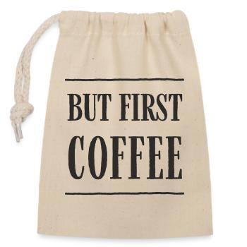 But First, Coffee – Lustiges Kaffee-Textdesign - Verschließbarer Geschenkbeutel aus Baumwolle (14x20cm) - Natur - Vorne