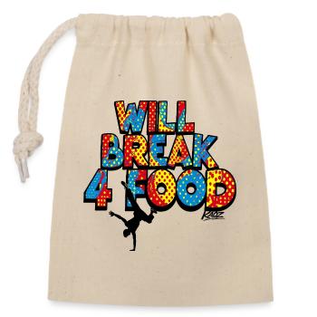 Will Break 4 Food Pop Break Dance Hip-Hop - Closable cotton gift bag (14x20cm) - nature - Front