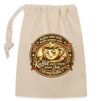 Kaffee Redet Nicht Kaffee Jammert Nicht  - Verschließbarer Geschenkbeutel aus Baumwolle (14x20cm) - Natur - Vorne