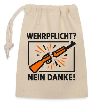 Wehrpflicht Nein Danke – Kriegsdienstverweigerung - Verschließbarer Geschenkbeutel aus Baumwolle (14x20cm) - Natur - Vorne