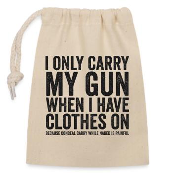 I'm Just Carrying My Gun – Funny Gun Rights – - Closable cotton gift bag (14x20cm) - nature - Front