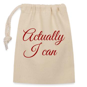 Actually ... I CAN !!! Neues Design / NEW DESIGN - Verschließbarer Geschenkbeutel aus Baumwolle (14x20cm) - Natur - Vorne