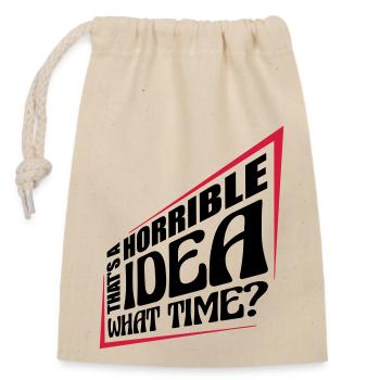 Thats a horrible Idea - Closable cotton gift bag (14x20cm) - nature - Front