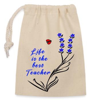 life is the best Teacher - Closable cotton gift bag (14x20cm) - nature - Front