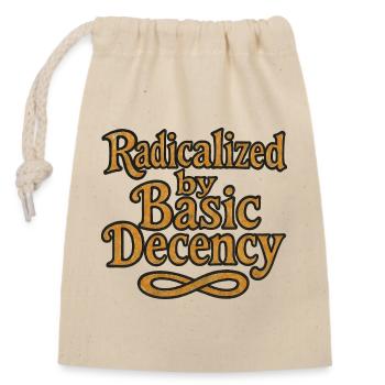 Radicalized by Basic Decency - Closable cotton gift bag (14x20cm) - nature - Front