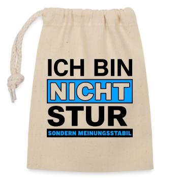 Nicht, sondern Meinungsstabil - Verschließbarer Geschenkbeutel aus Baumwolle (14x20cm) - Natur - Vorne