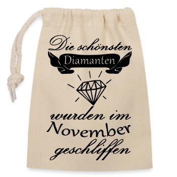 November Diamanten Geburtstag Geschenk Spruch - Verschließbarer Geschenkbeutel aus Baumwolle (14x20cm) - Natur - Vorne