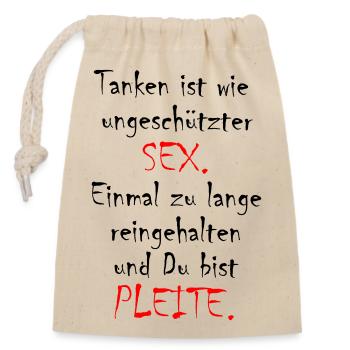 Tanken - Sex und Pleite - Verschließbarer Geschenkbeutel aus Baumwolle (14x20cm) - Natur - Vorne