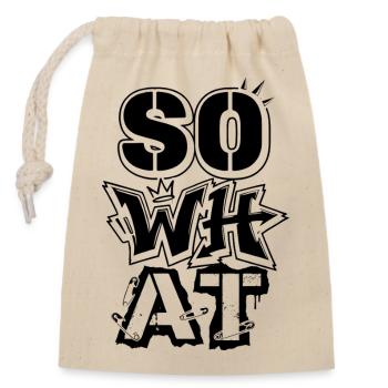 Art de rue graffiti « Et alors » – Déclaration - Sac cadeau en coton avec cordon (14 x 20 cm) - nature - Devant
