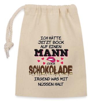 Ich hätte jetzt Bock auf Mann oder Schokolade - Verschließbarer Geschenkbeutel aus Baumwolle (14x20cm) - Natur - Vorne