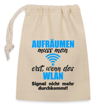 Aufräumen erst wenn das Wlan nicht mehr durchkommt - Verschließbarer Geschenkbeutel aus Baumwolle (14x20cm) - Natur - Vorne