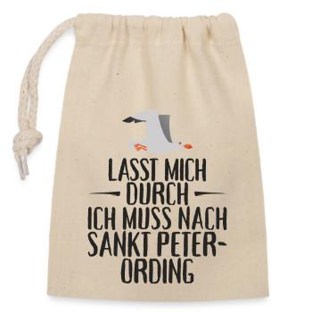 Lasst mich durch ich muss nach Sankt Peter Ording - Verschließbarer Geschenkbeutel aus Baumwolle (14x20cm) - Natur - Vorne