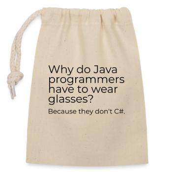 Why do Java programmers have to wear glasses? - Verschließbarer Geschenkbeutel aus Baumwolle (14x20cm) - Natur - Vorne